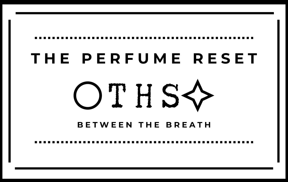 Logo for 'The Perfume Reset' by OTHS with text 'Between the Breath' on a white background.